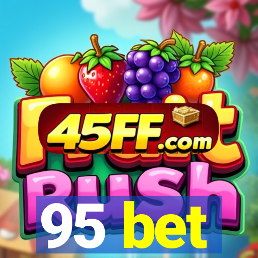 95 bet